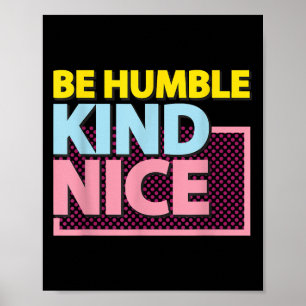 Be Humble And Be Kind Motivational Graphic Design Poster