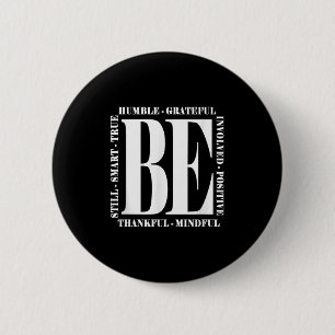 Be Humble - Be Positive Inspirational Quote - Clic 6 Cm Round Badge