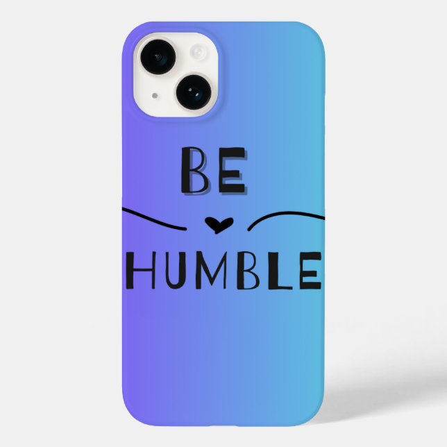 Be Humble  Case-Mate iPhone Case (Back)