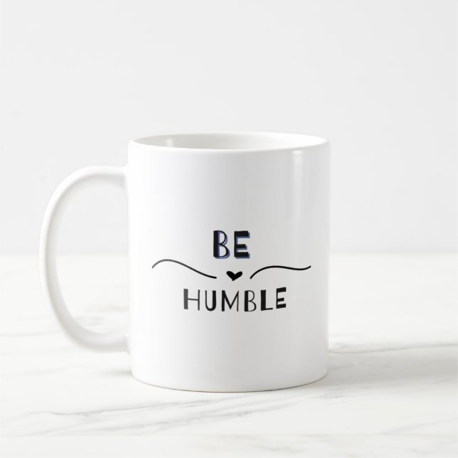 Be Humble Coffee Mug (Left)