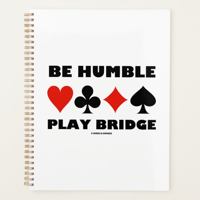 Be Humble Play Bridge Four Card Suits Planner (Front)