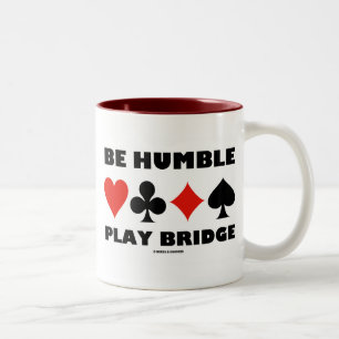 Be Humble Play Bridge (Four Card Suits) Two-Tone Coffee Mug