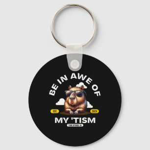 Be In Awe Of My Tism Autism Awareness Cool Capybar Key Ring