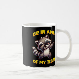 Be In Awe Of My Tism Autism Awareness Month Dabbin Coffee Mug
