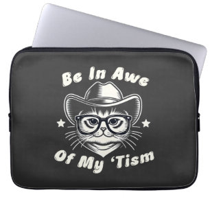 Be In Awe Of My 'Tism Cat Cowboy Hat Funny Autism Laptop Sleeve