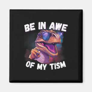 Be In Awe Of My Tism Cute Dinosaur Sungles Autism Magnet