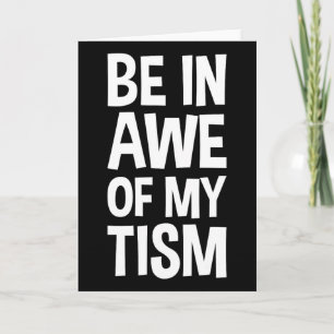 Be In Awe Of My tism Funny Autism Awareness 1  Card