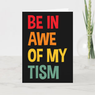 Be In Awe Of My tism Funny Autism Awareness  Card