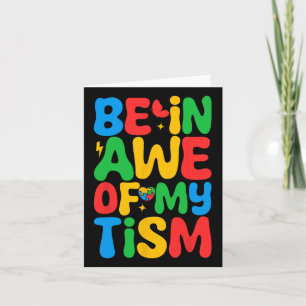 Be In Awe Of My tism Funny Autism Awareness Month Card