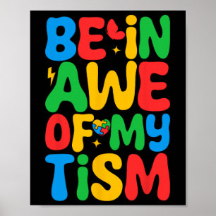 Be In Awe Of My tism Funny Autism Awareness Month Poster