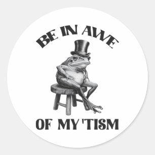 Be In Awe Of My Tism Funny Frog Autism Retro  Classic Round Sticker