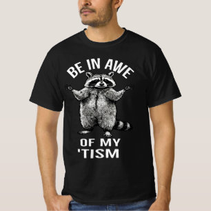 be in awe of my tism Funny Mum Racoon T-Shirt