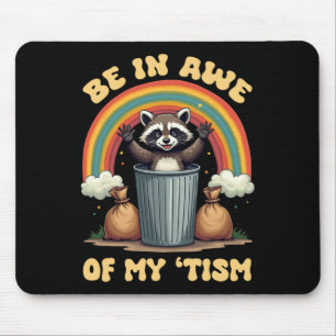 Be In Awe Of My ‘tism Funny Racoon Rainbow Autism Mouse Pad
