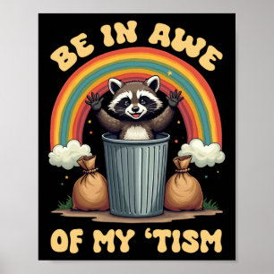 Be In Awe Of My ‘tism Funny Racoon Rainbow Autism Poster