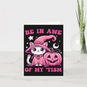 Be In Awe Of My tism Halloween Pink Cat Card