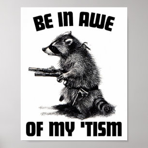 Be In Awe Of My tism Retro Autism Racoon Poster