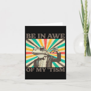Be In Awe Of My Tism Retro Funny Frog Autism 2 Card