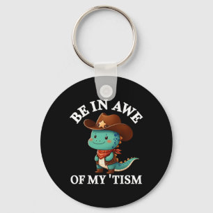 Be In Awe Of My Tism Shirt Cute Cowboy Rodeo Dinos Key Ring
