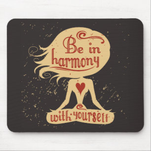 Be In Harmony With Yourself 2 Mouse Pad