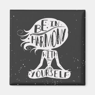 Be In Harmony With Yourself Magnet