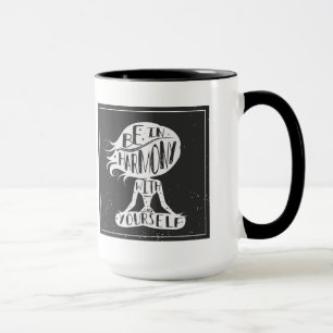 Be In Harmony With Yourself Mug