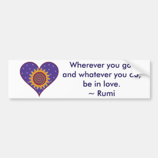 Be In Love Rumi Quote Bumper Sticker