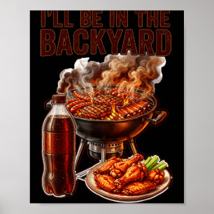 Be in the backyard funny men dad fathers day bbq poster