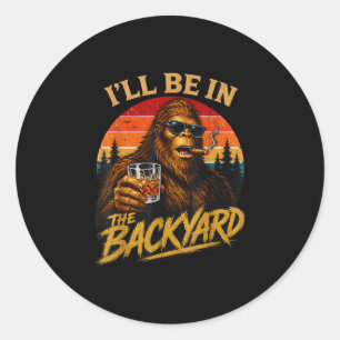 Be in the backyard vintage bigfoot funny fathers classic round sticker