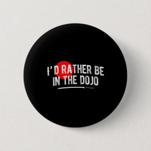 Be In The Dojo 6 Cm Round Badge