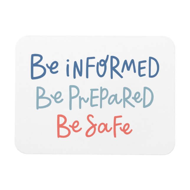 Be Informed Be Prepared Be Safe Magnet (Horizontal)