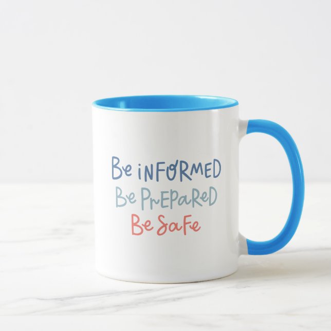 Be Informed Be Prepared Be Safe Mug (Right)