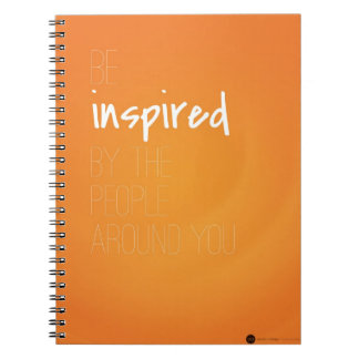Be Inspired by the People Around You Notebook
