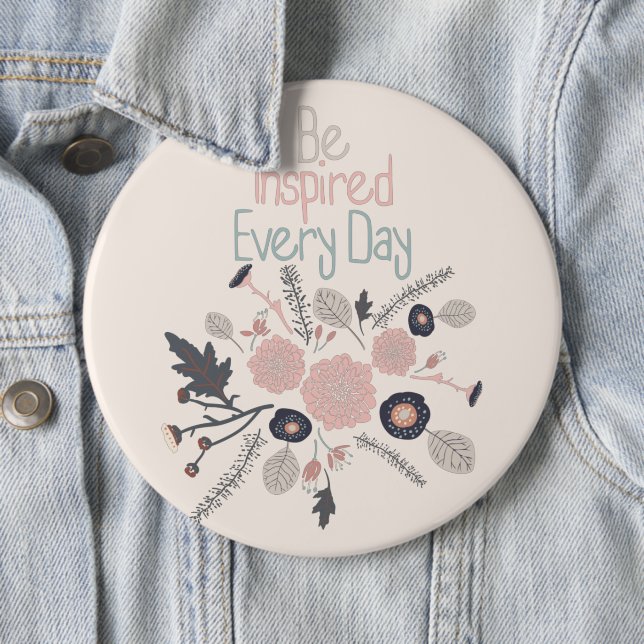 Be Inspired Every Day Pink Flowers 6 Cm Round Badge (In Situ)