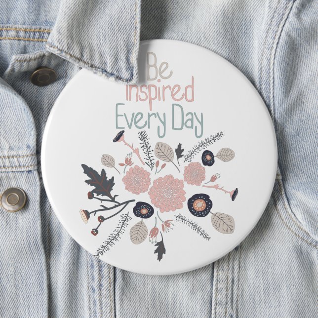 Be Inspired Every Day Pink Flowers 6 Cm Round Badge (In Situ)
