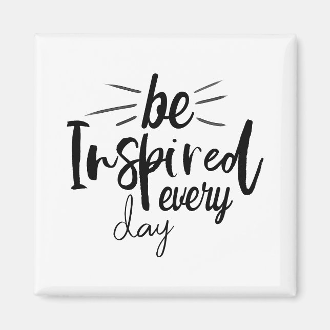 Be Inspired Every Day Quote Magnet (Front)
