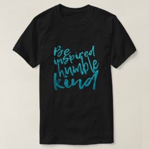 Be Inspired T-Shirt