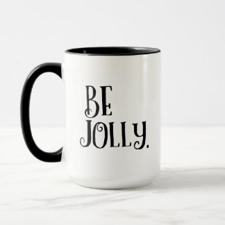 Be Jolly. Inspirational Christmas Daily Message Mug