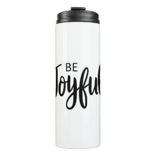 Be Joyful Gospel Graphics Aesthetic Christian Thermal Tumbler