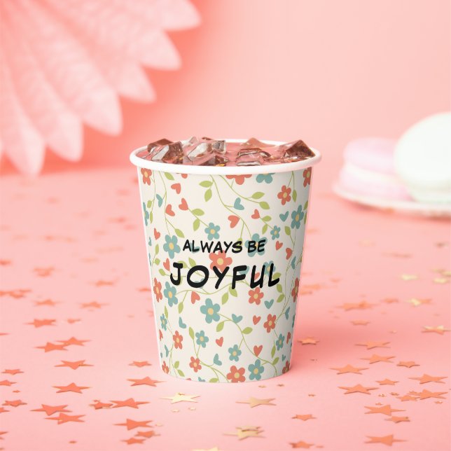 Be Joyful Inspiration motivation Customisable Paper Cups (Insitu)