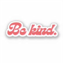 Be Kind