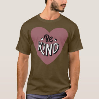 Be Kind 13 T-Shirt