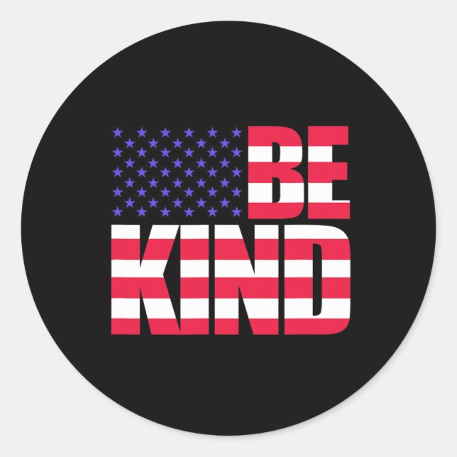 Be Kind 4th Of July Usa Flag America American  Classic Round Sticker (Front)