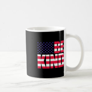 Be Kind 4th Of July Usa Flag America American  Coffee Mug