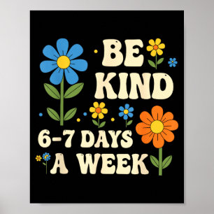 Be Kind 6-7 Days A Week Funny Teacher 67 Six Seven Poster