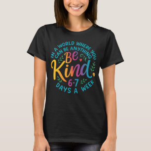 Be Kind 6-7 Days A Week PNG, Six Seven 67 Meme PNG T-Shirt
