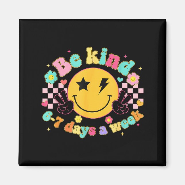 Be Kind 6-7 Days A Week Smile Face Retro Groovy  Magnet (Front)