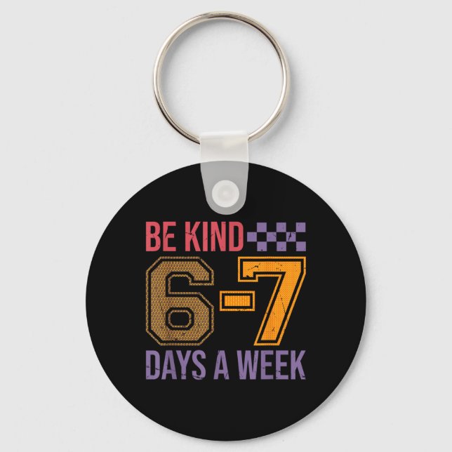 Be Kind 6-7 Minimalist Love Six Seven Kindness Key Ring (Front)