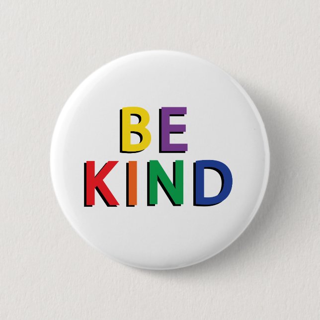 be kind 6 cm round badge (Front)