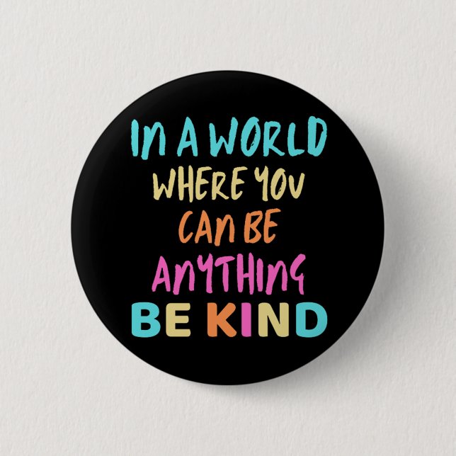 BE KIND 6 CM ROUND BADGE (Front)