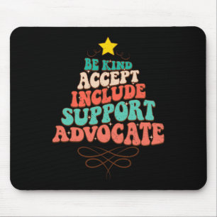 Be Kind Accept Include Support Christmas Special E Mouse Pad